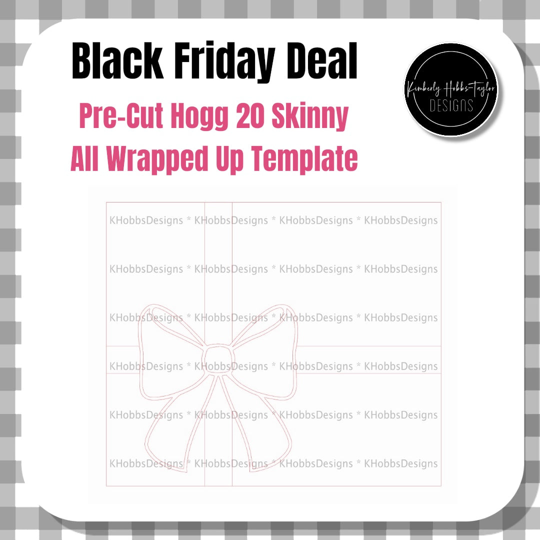 Pre-Cut All Wrapped Up Template - Fits Hogg 20 Skinny Straight