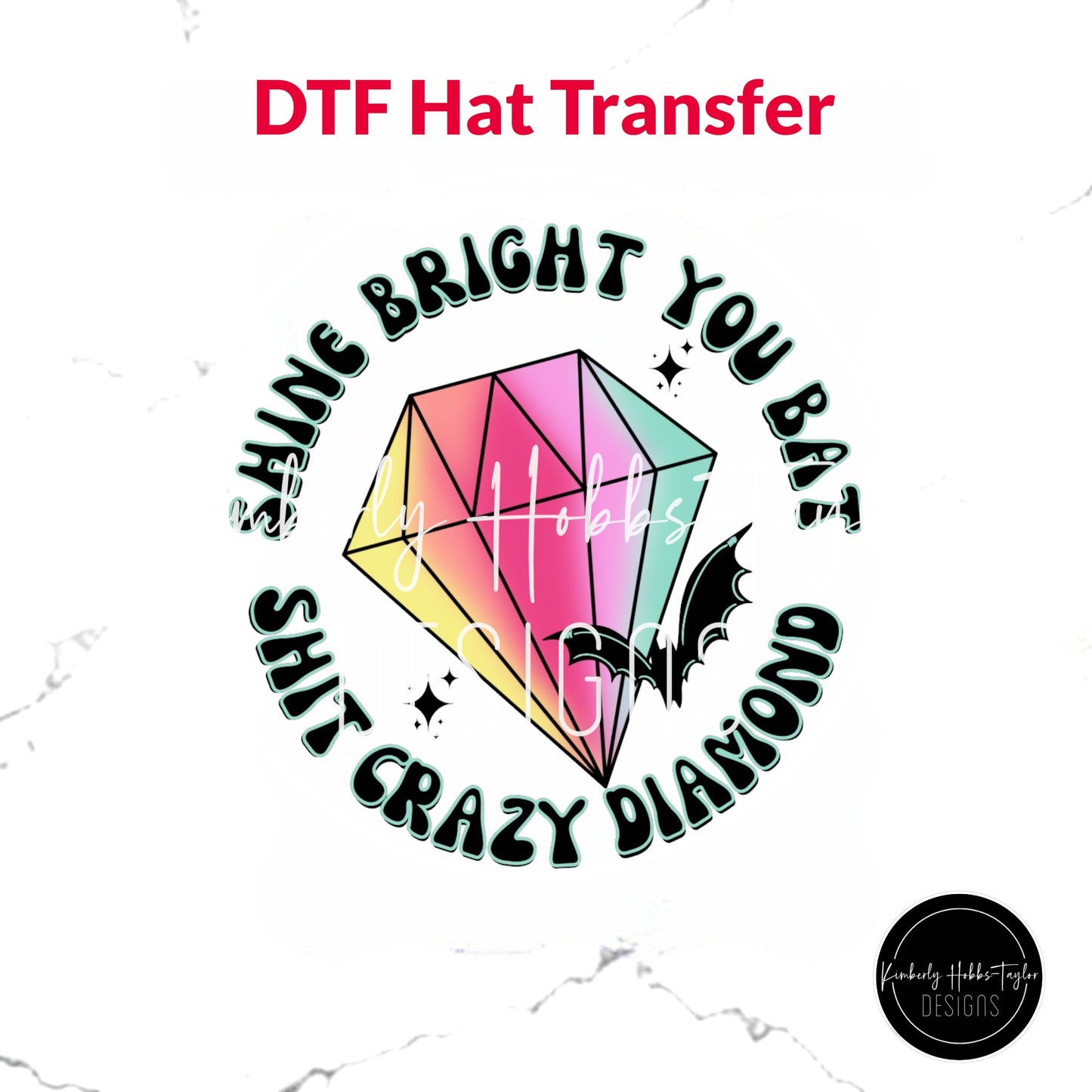 DTF Hat Transfer - Shine Bright Crazy Diamond
