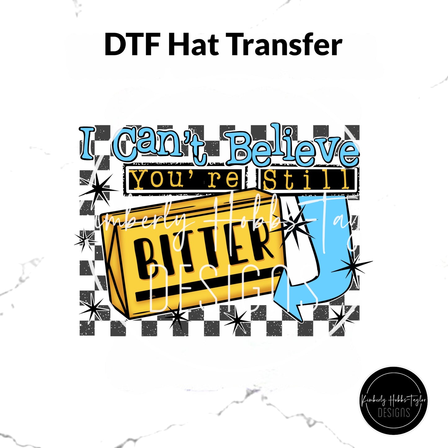 DTF Hat Transfer - Still Bitter Butter