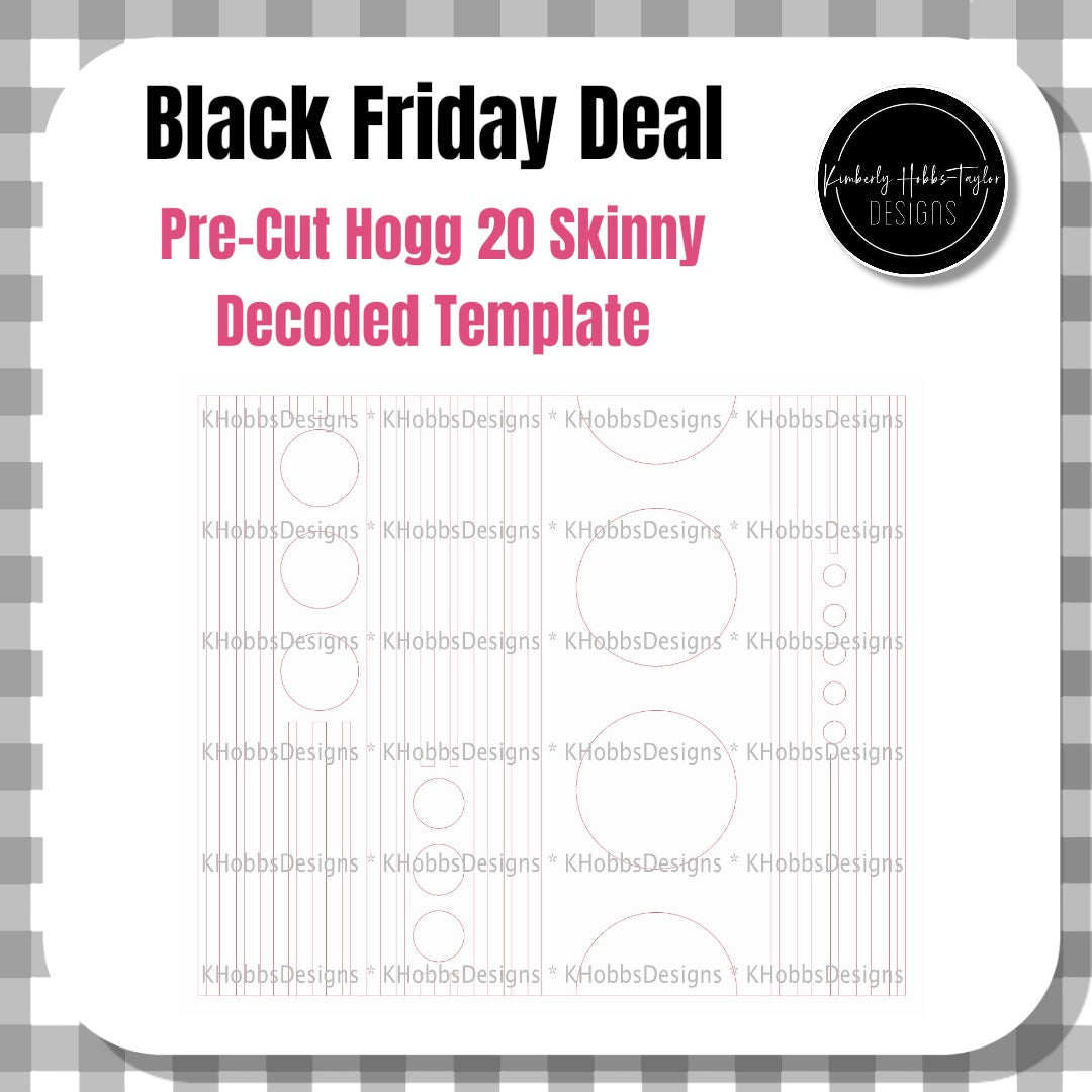 Pre-Cut Decoded Template - Fits Hogg 20 Skinny Straight