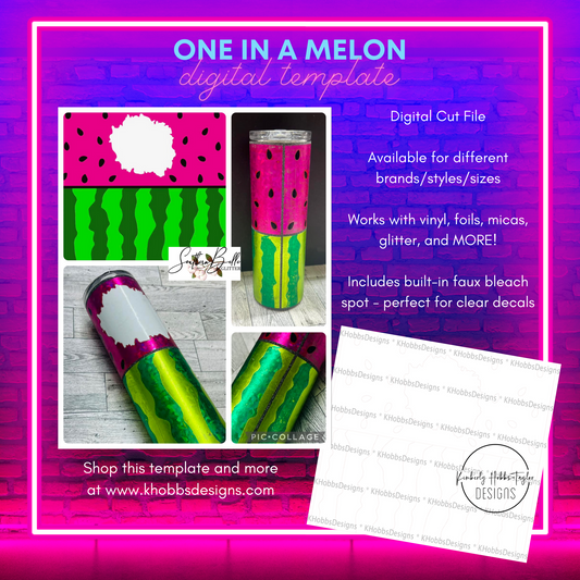 One In A Melon Template for Craft Haven 30oz Skinny Straight - Digital Cut File Only