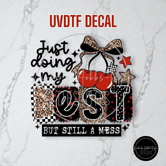 UVDTF Decal - Just Doing My Best