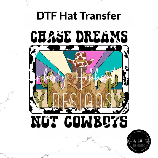 DTF Hat Transfer - Chase Dreams Not Cowboys