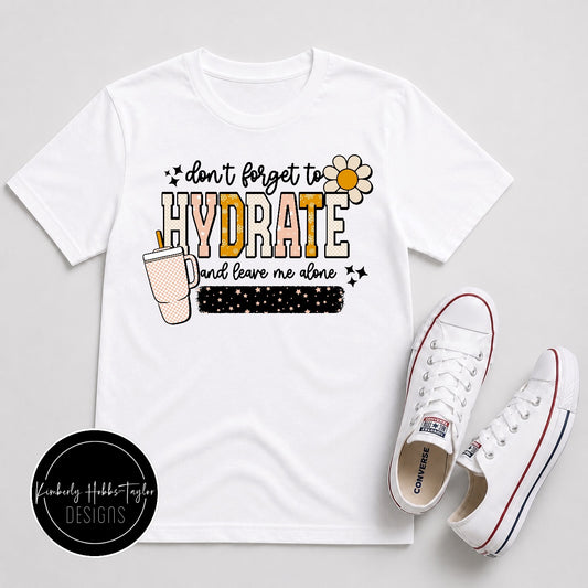 Finished Shirt - Don’t Forget to Hydrate