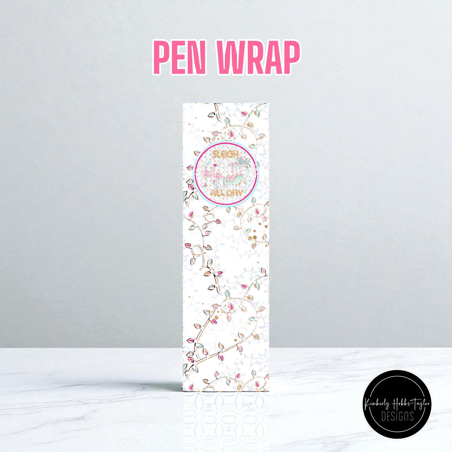 Sleigh All Day - Pen Wrap