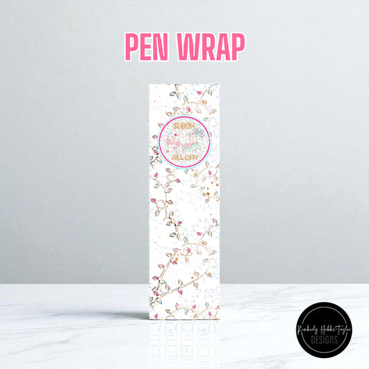 Sleigh All Day - Pen Wrap