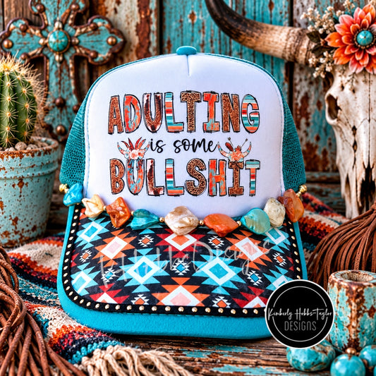 Adulting Is Some Bullshit - Trucker Hat