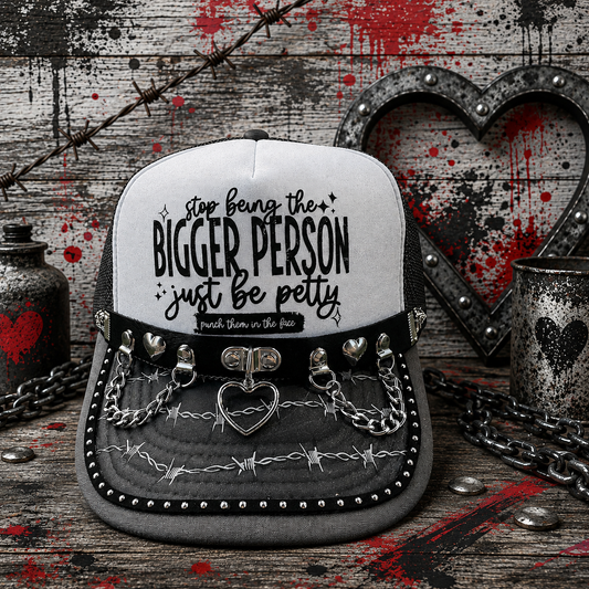 Stop Being The Bigger Person - Trucker Hat
