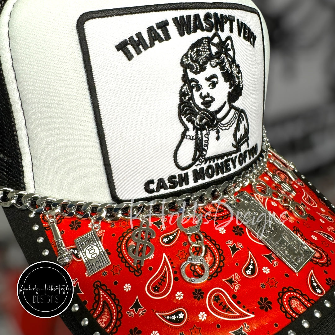 Not Very Cash Money Of You Trucker Hat