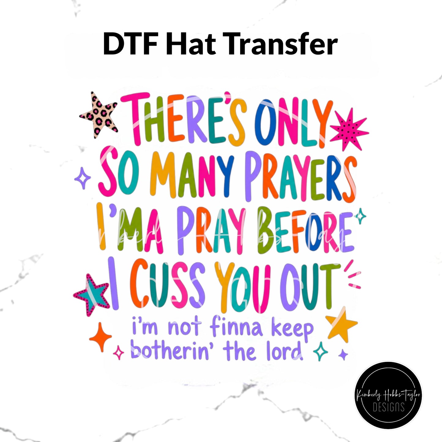 DTF Hat Transfer - Only So Many Prayers