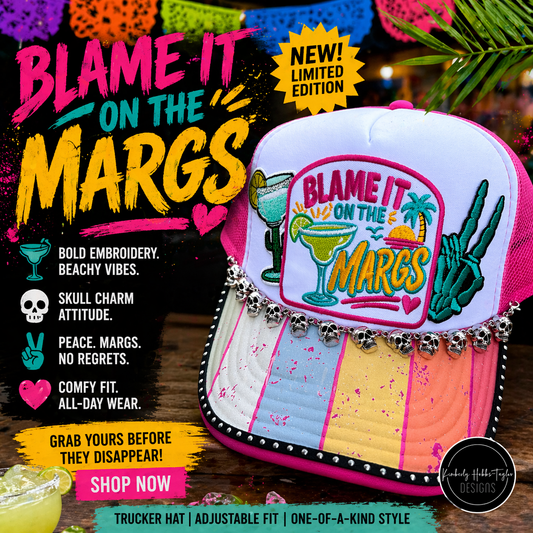 Blame It On The Margs Trucker Hat