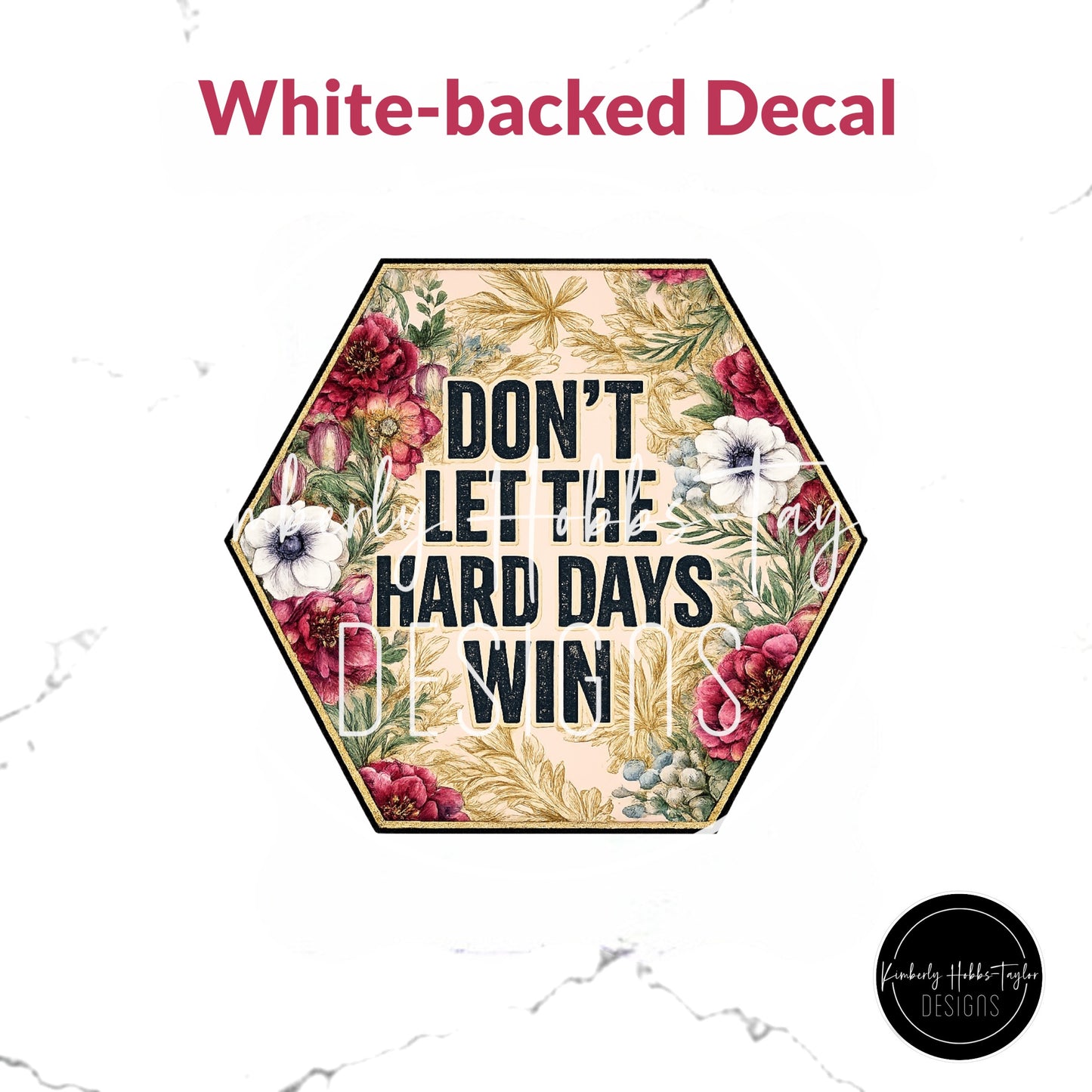 White-Backed Decal - Don’t Let the Hard Days Win