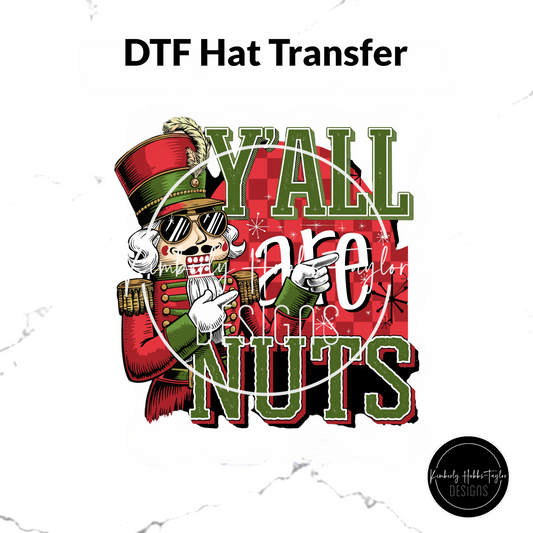DTF Hat Transfer - Y’all Are Nuts Trad Colors