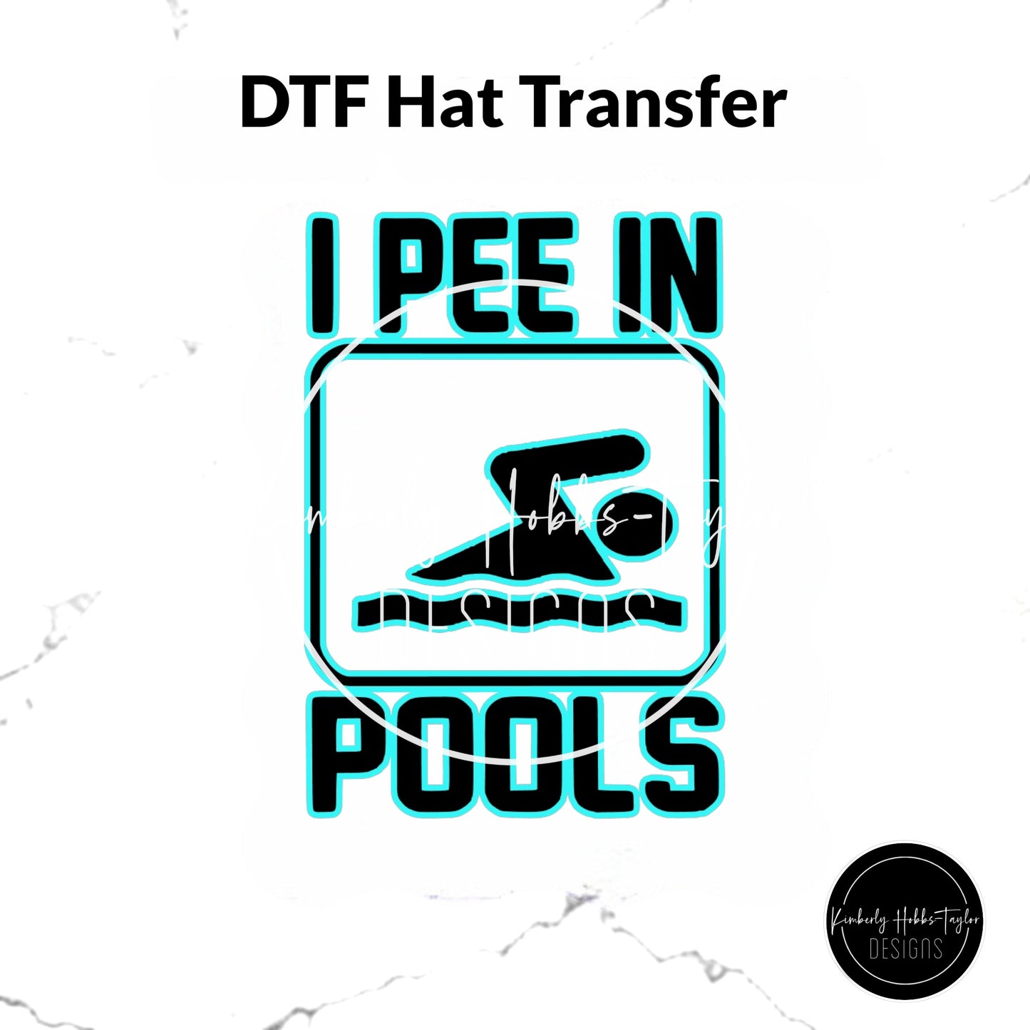 DTF Hat Transfer - I Pee In Pools