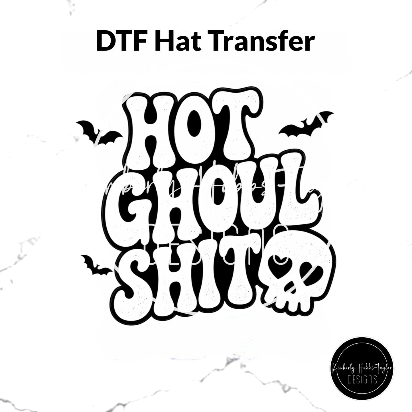 DTF Hat Transfer - Hot Ghoul Shit