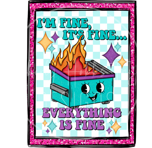 I’m Fine It’s Fine - Dumpster Fire decal
