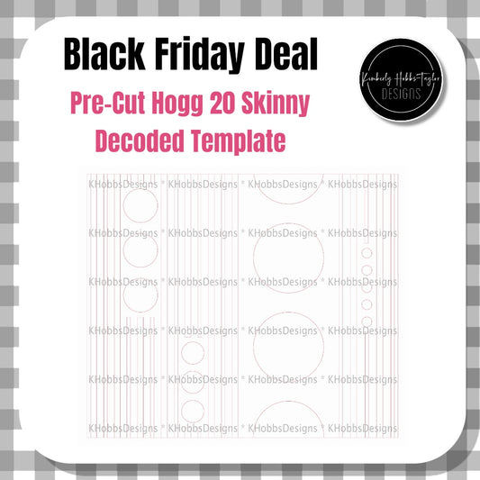 Pre-Cut Decoded Template - Fits Hogg 20 Skinny Straight