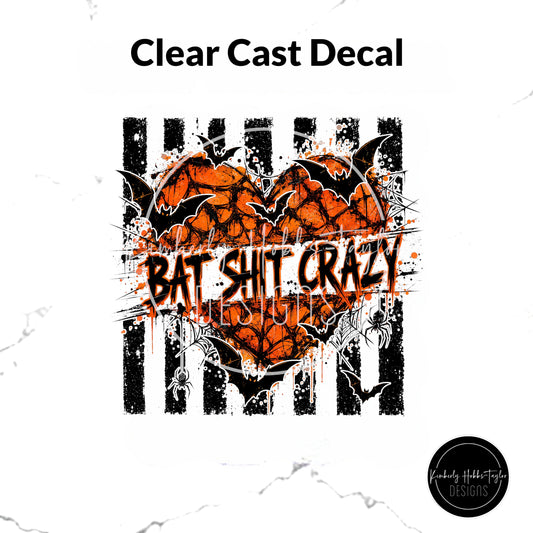 Clear Cast Decal - Bat Shit Crazy