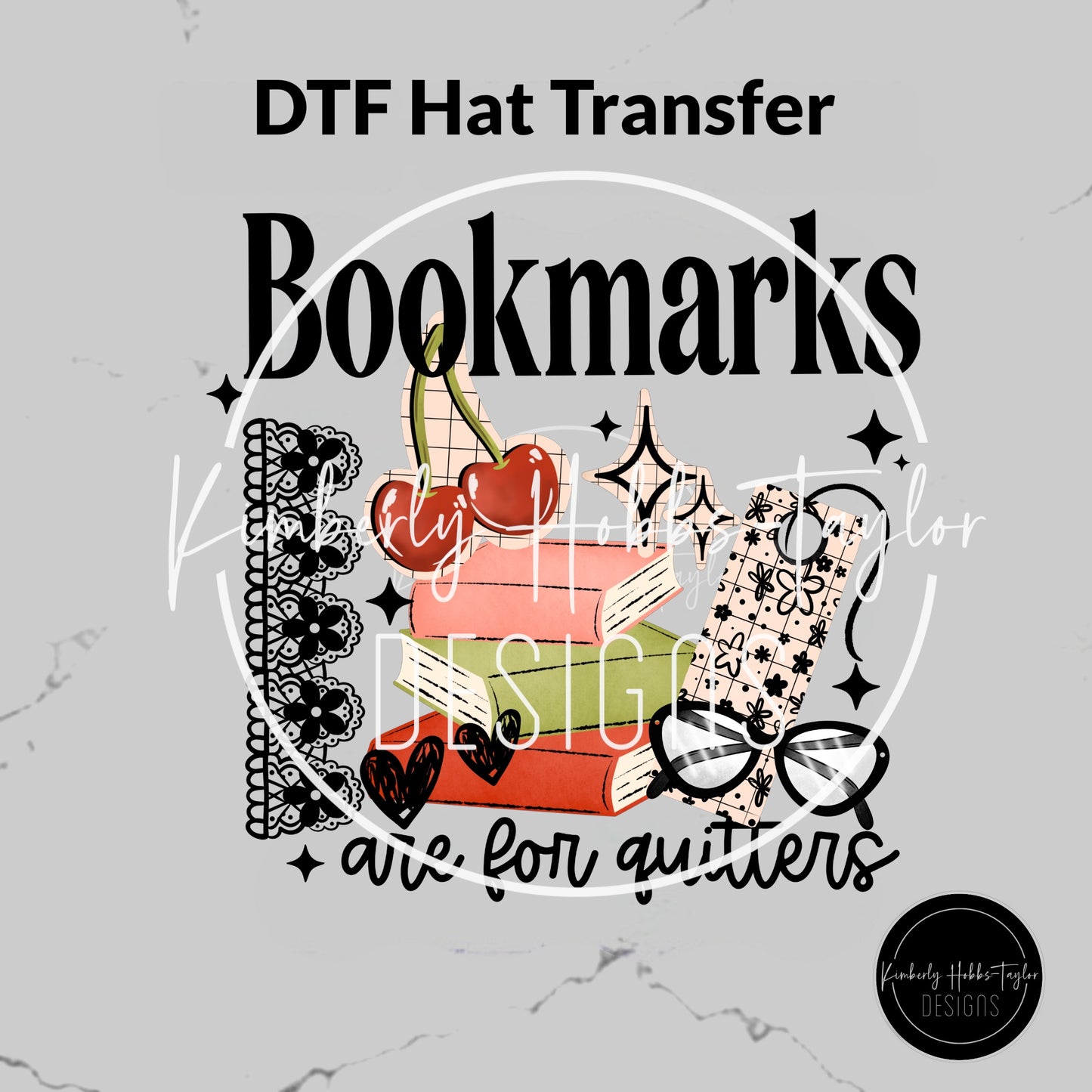 DTF Hat Transfer - Bookmarks Are For Quitters