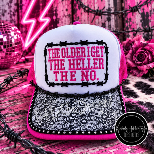 The Older I Get The Heller The No - Trucker Hat