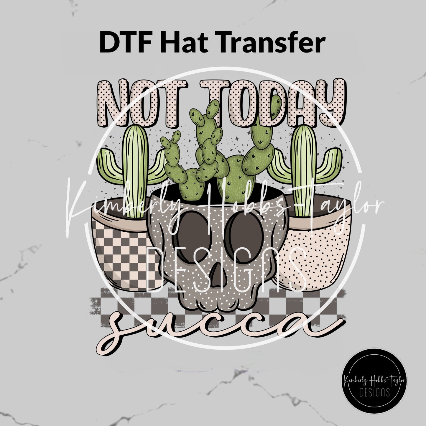 DTF Hat Transfer - Not Today Succa