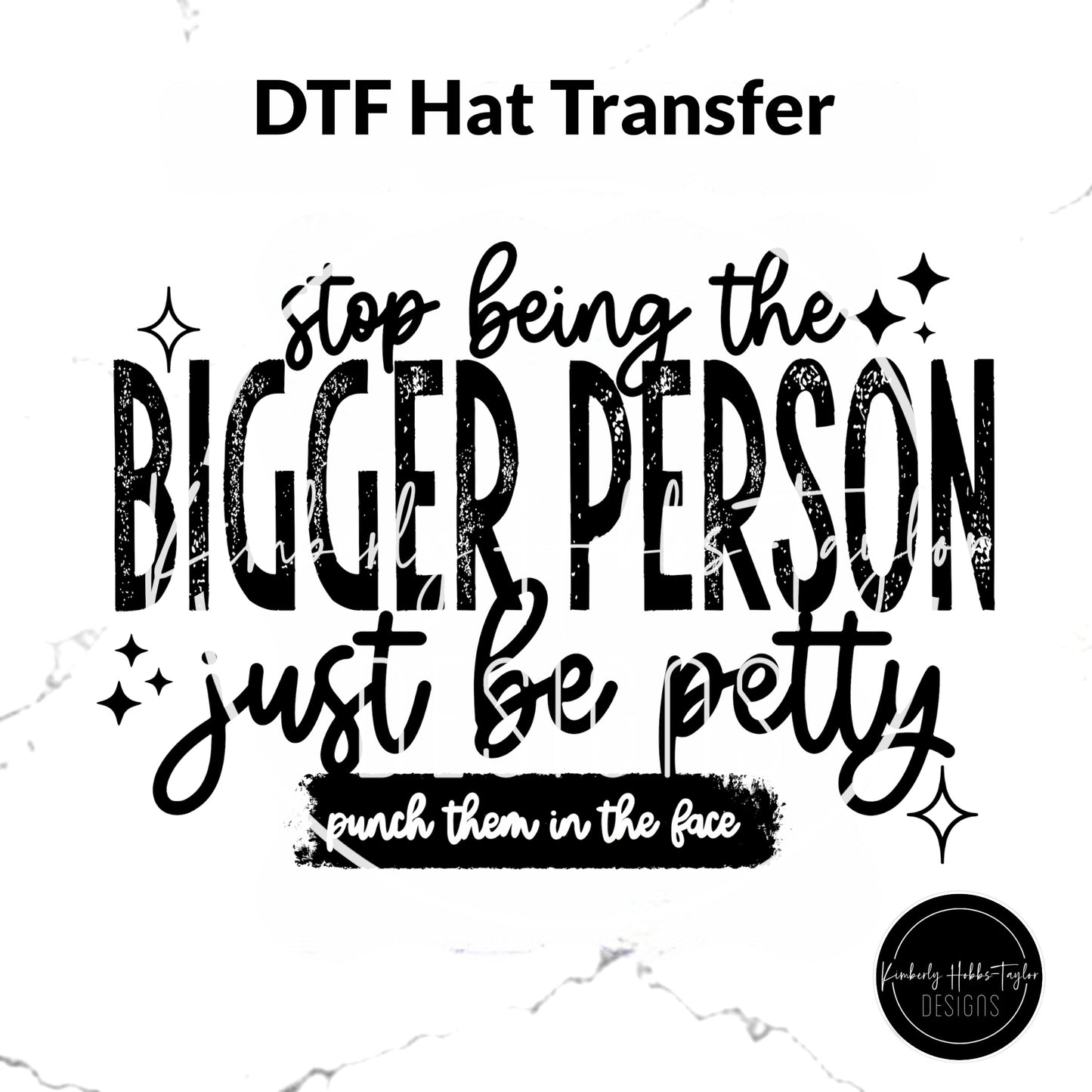 DTF Hat Transfer - Stop Being the Bigger Person