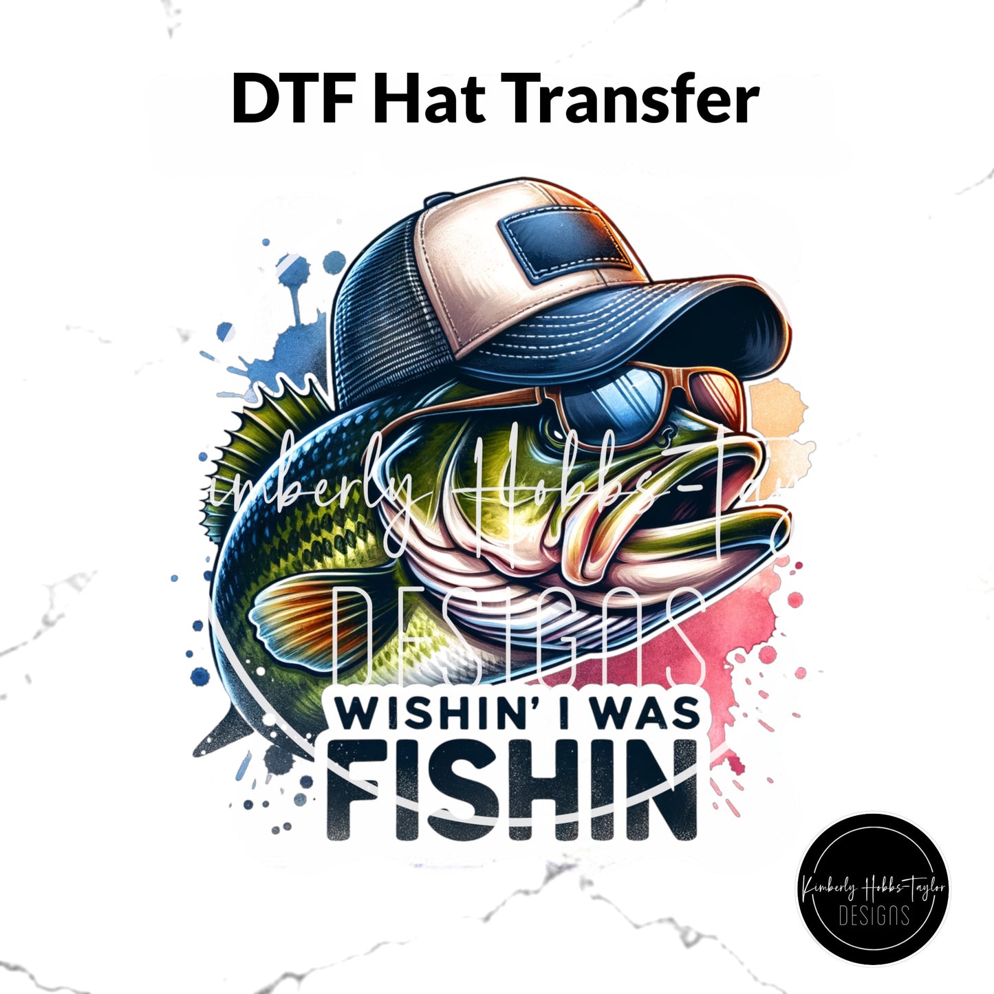 DTF Hat Transfer - Wishin I was Fishin