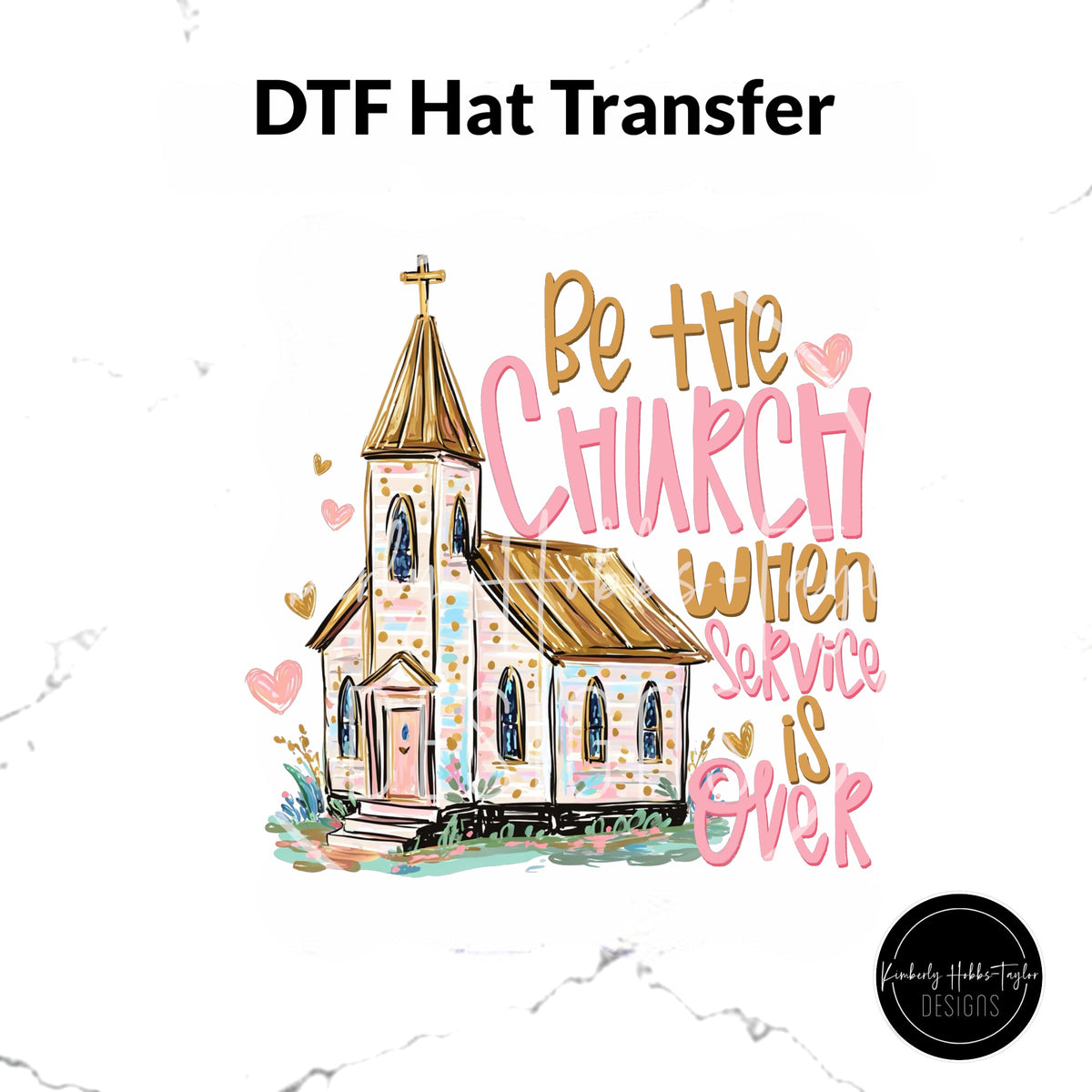 DTF Hat Transfer - Be The Church