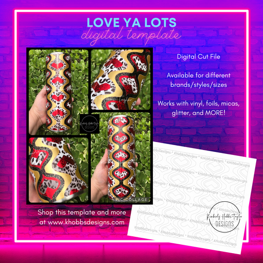 Love Ya Lots Template for Craft Haven 40oz Skinny Straight - Digital Cut File Only